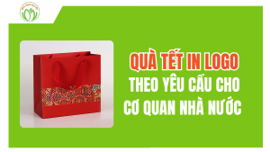 Quà Tết In Logo Theo Yêu Cầu Cho Cơ Quan Nhà Nước 